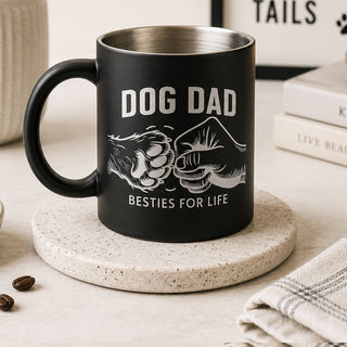 Personalised Dog Dad insulated stainless steel mug engraved with Besties For Life design and optional custom message on the base